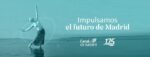 Lee más sobre el artículo Este viernes 24 de abril, inauguración de la exposición ‘Impulsamos el futuro de Madrid’