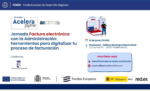 Lee más sobre el artículo Jornada Factura Electrónica con la Administración  para facilitar a empresas y autónomos las herramientas que mejoren sus procesos de facturación